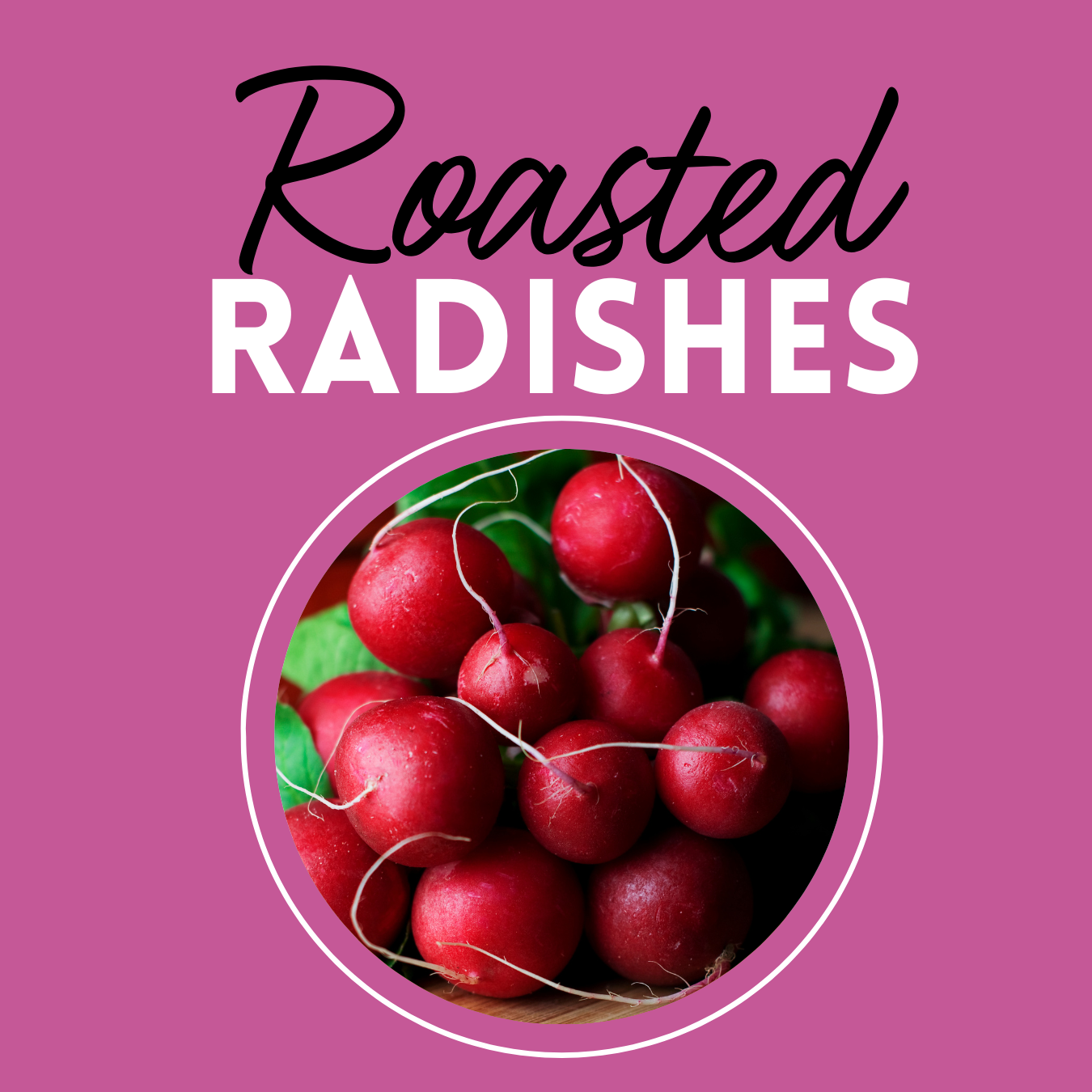 Roasted Radishes