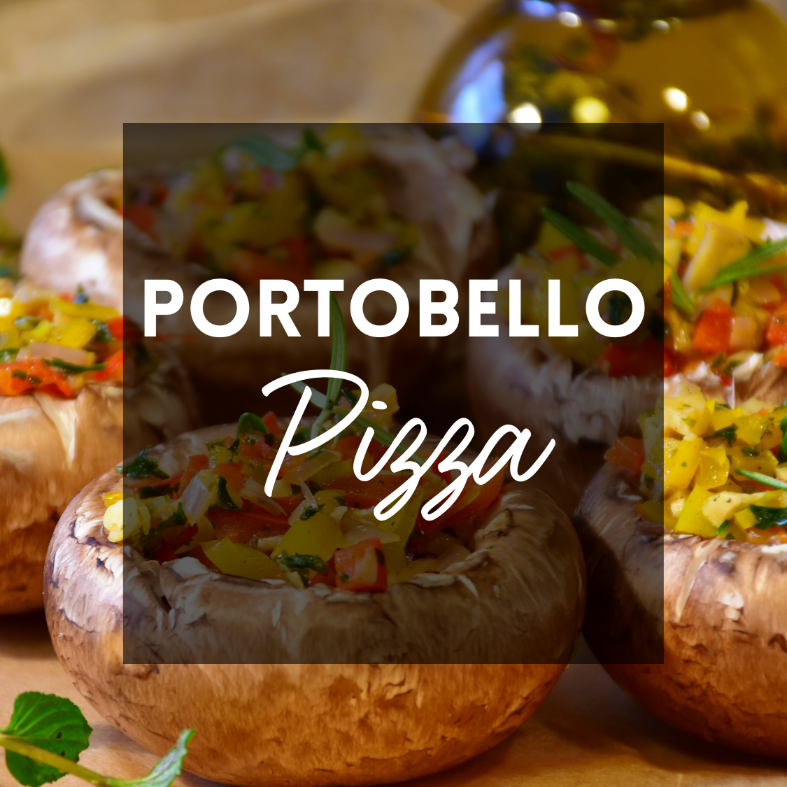 Vegan Portobello Pizzas