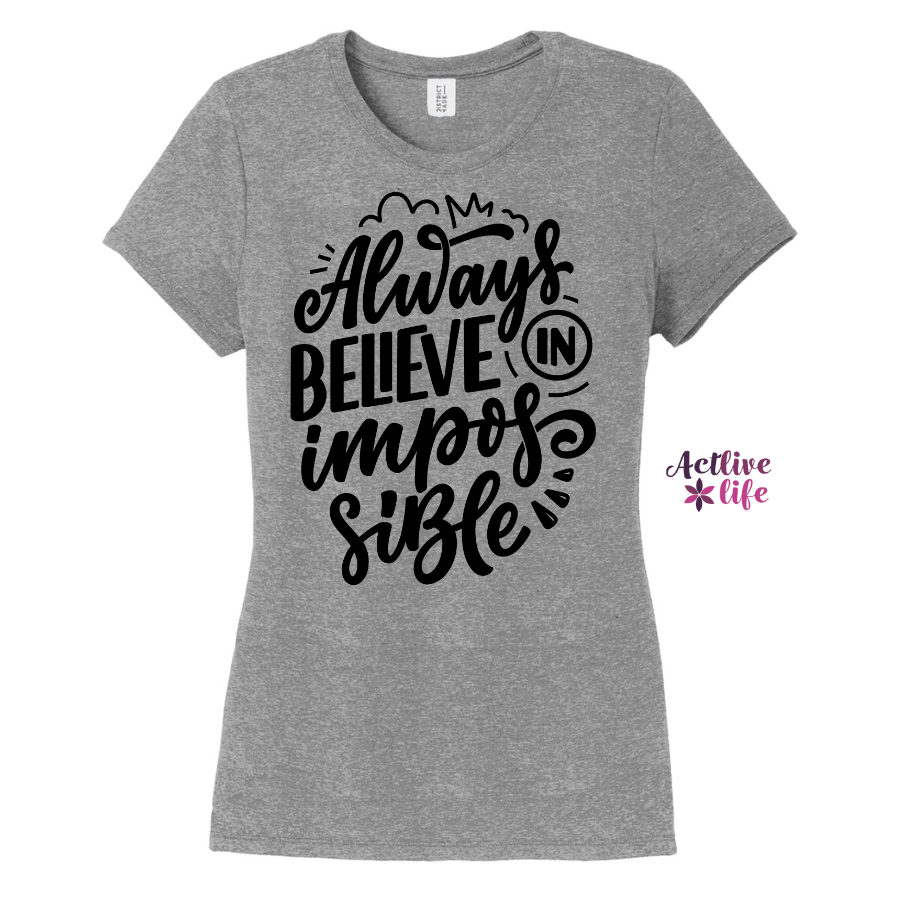 Always Believe in the Impossible T-Shirt