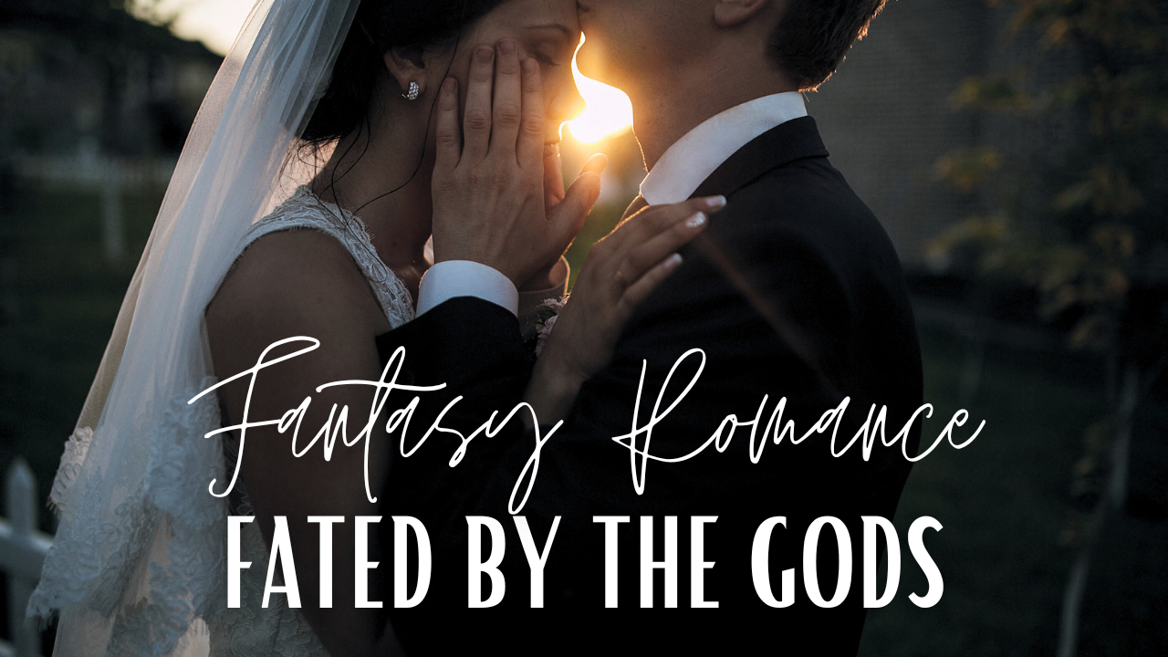 Exploring the "Fated by the Gods" Trope in Paranormal Romance and Romantic Fantasy