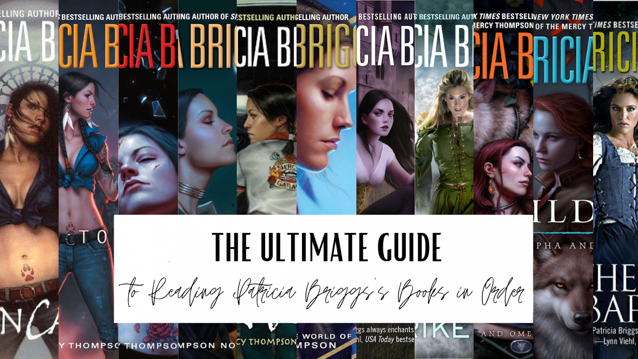 The Ultimate Guide to Reading Patricia Briggs’s Books in Order