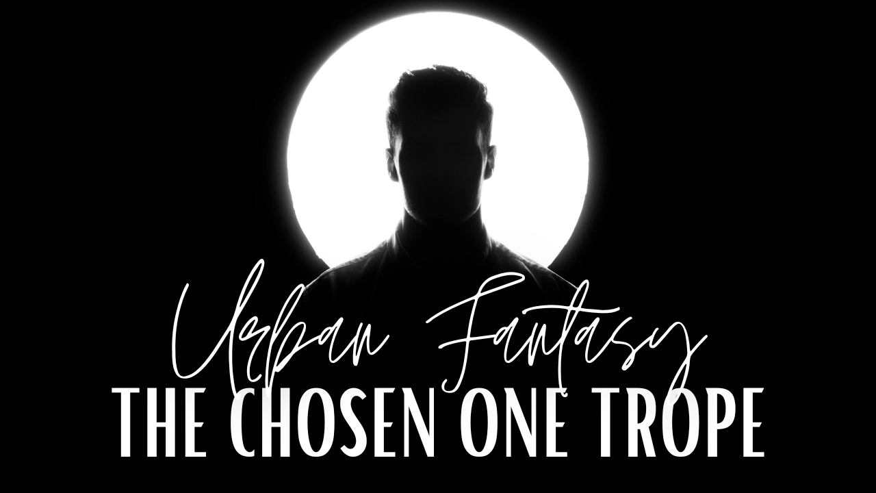 Exploring the Chosen One Trope in Urban Fantasy, Paranormal Romance, and Romantic Fantasy