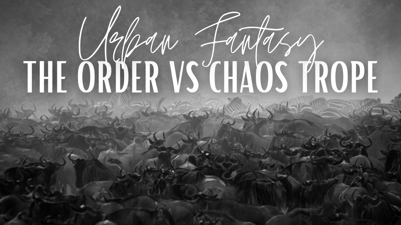 The Order vs. Chaos Trope in Paranormal Romance, Urban Fantasy, and Fantasy Romance: 10 Powerful Uses