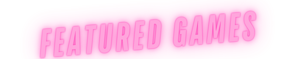 Feature Games section title  Featured game designs