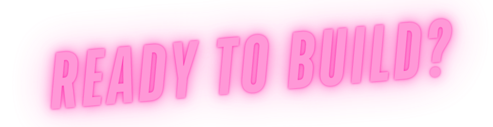 Ready to Build Ready to Build neon page title