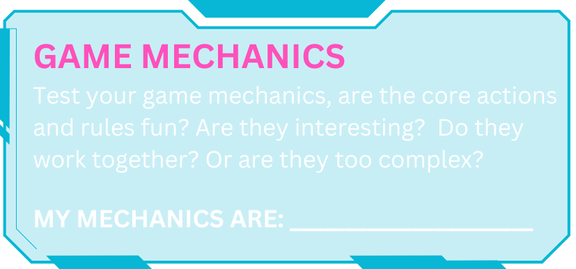 Playtest planning: Mechanics My game mechanics are