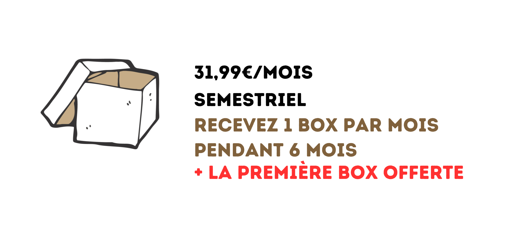 1799-recevez-1-box-par-mois-pendant-6-mois-la-première-box-offerte-8-17472255475571.png