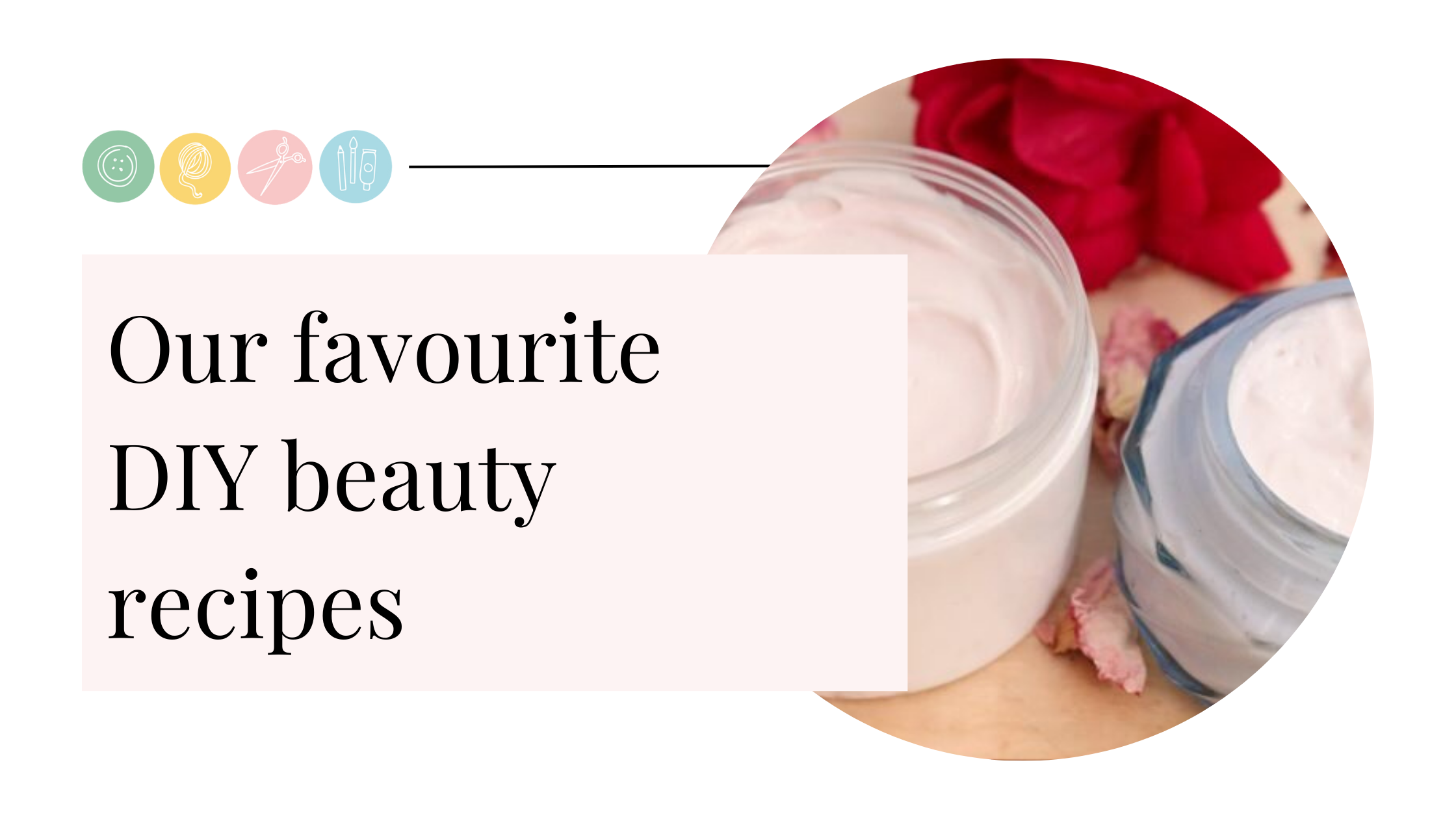 Our favourite websites for DIY beauty recipes