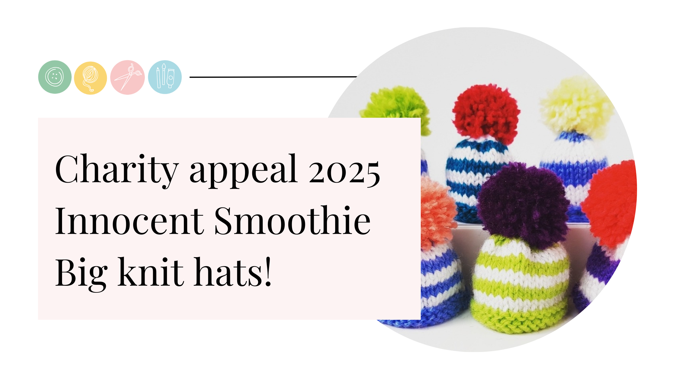 Charity appeal 2025 - Innocent Smoothie Big Knit hats!