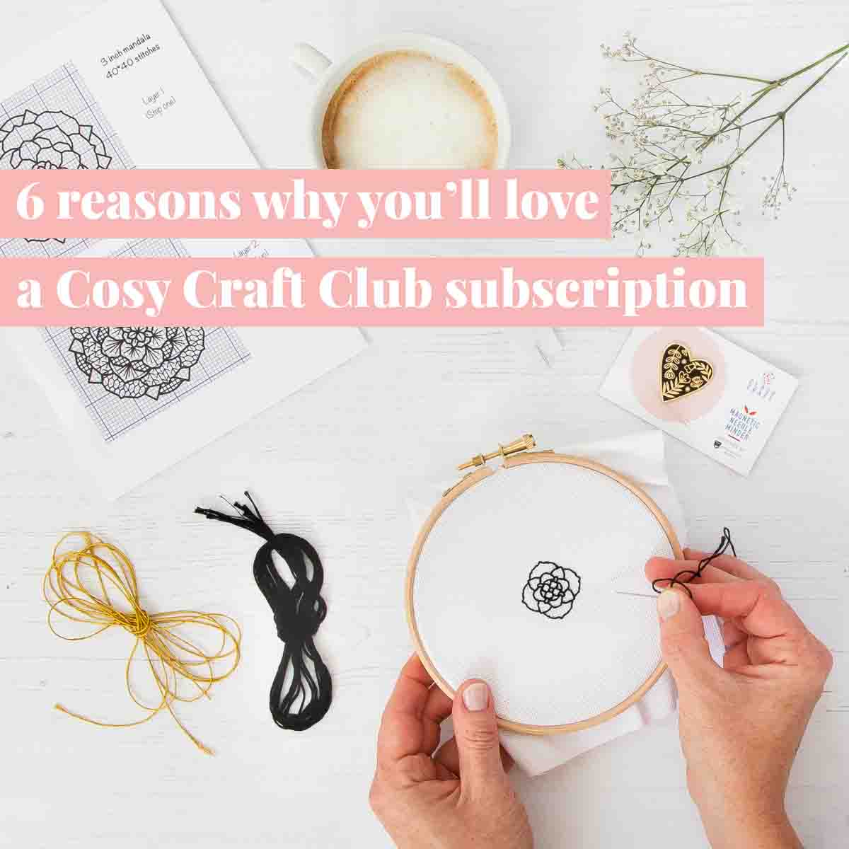 6 reasons why you'll love a Cosy Craft Club subscription