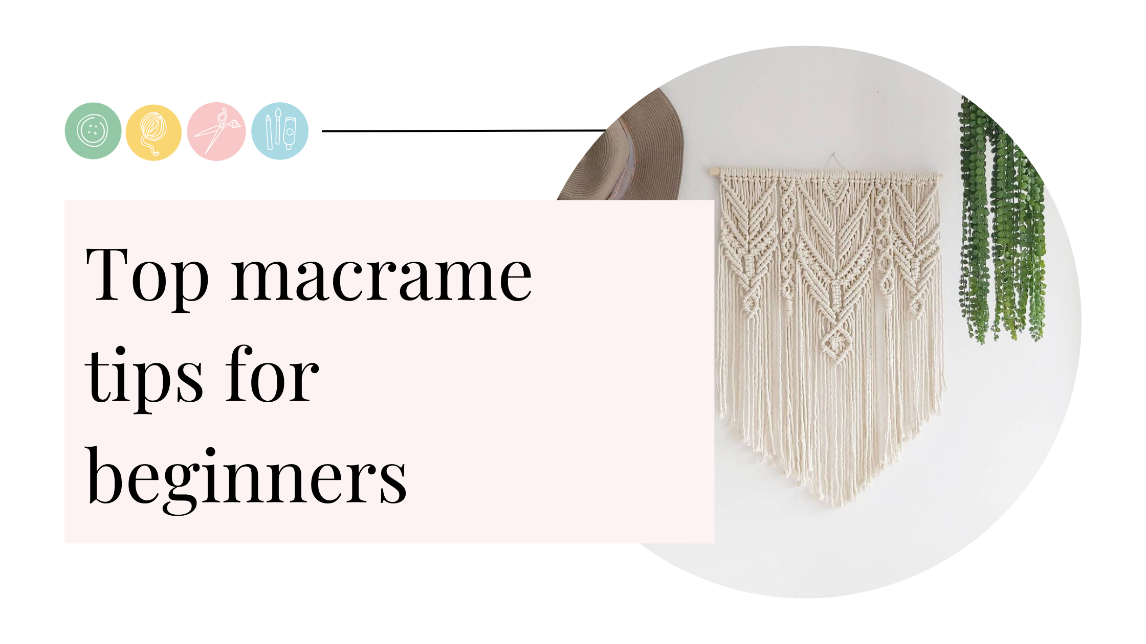 Top macrame tips for beginners