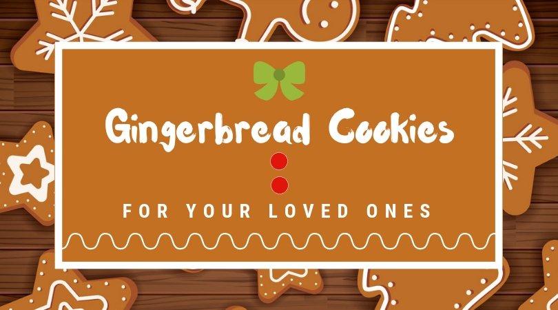 Gingerbread Cookies for Your Loved Ones