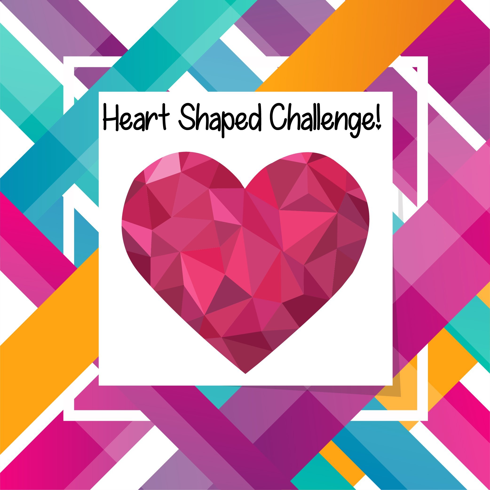 Heart Shaped Challenge!