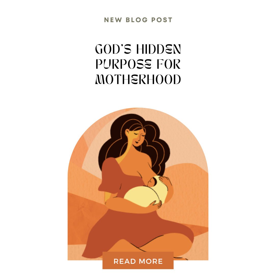 God's Hidden Purpose for Motherhood