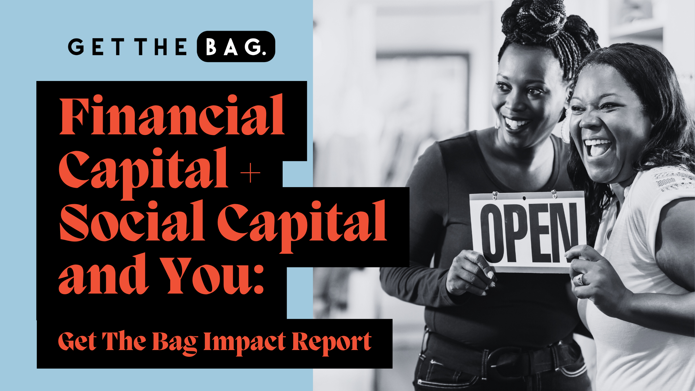 Financial Capital + Social Capital and You: Get The Bag Impact Report
