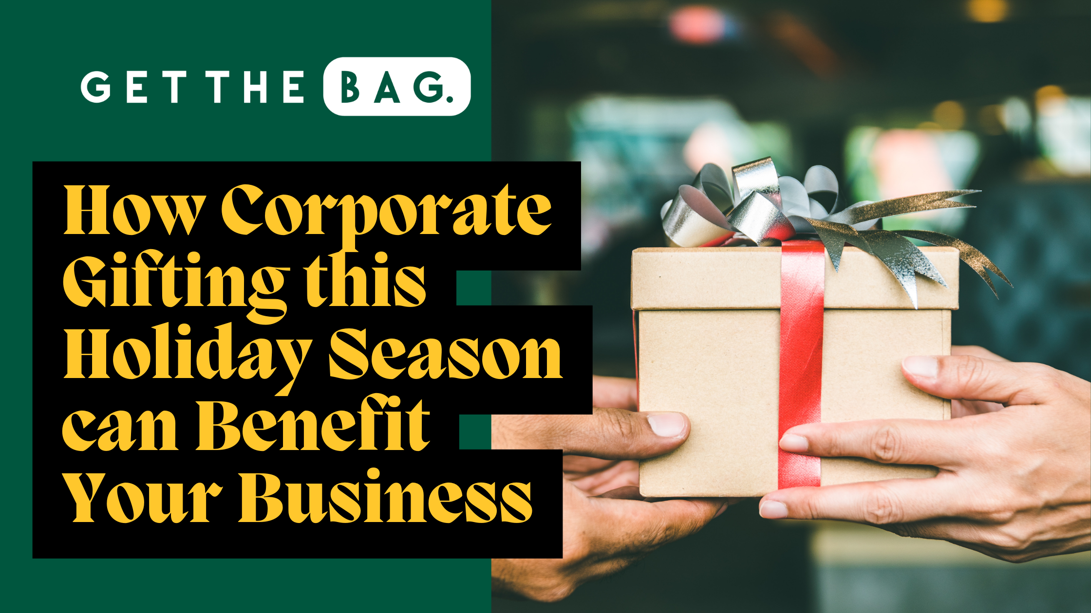 Corporate Gifting This Holiday Season and  How it Benefits Your Business