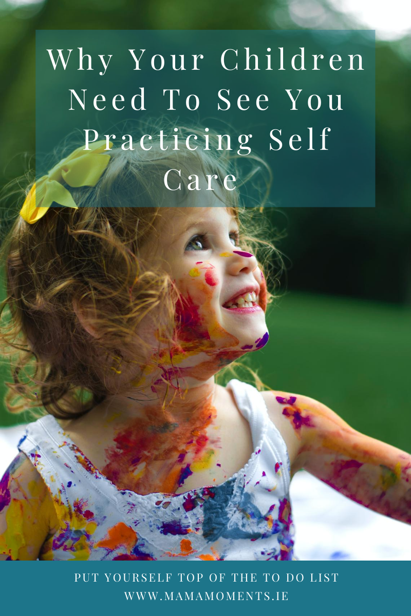 Why Your Children Need To See You Practicing Self Care 