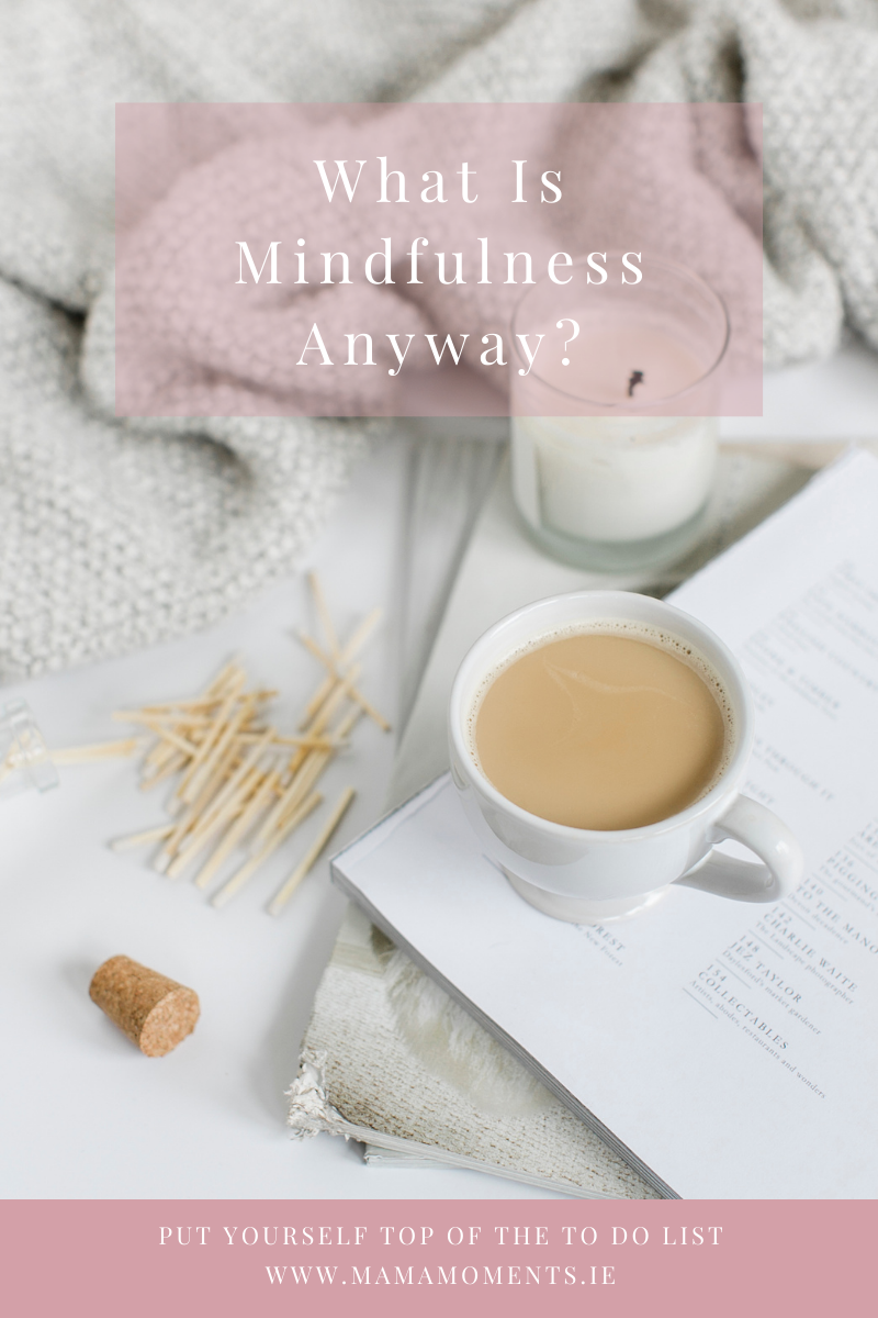 What Is Mindfulness Anyway?