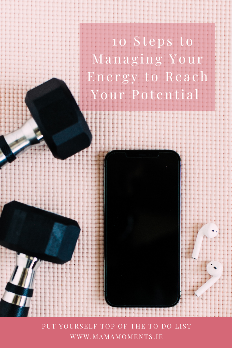 Energy Series Part 6: Ten Steps to Managing Your Energy to Reach Your Potential 