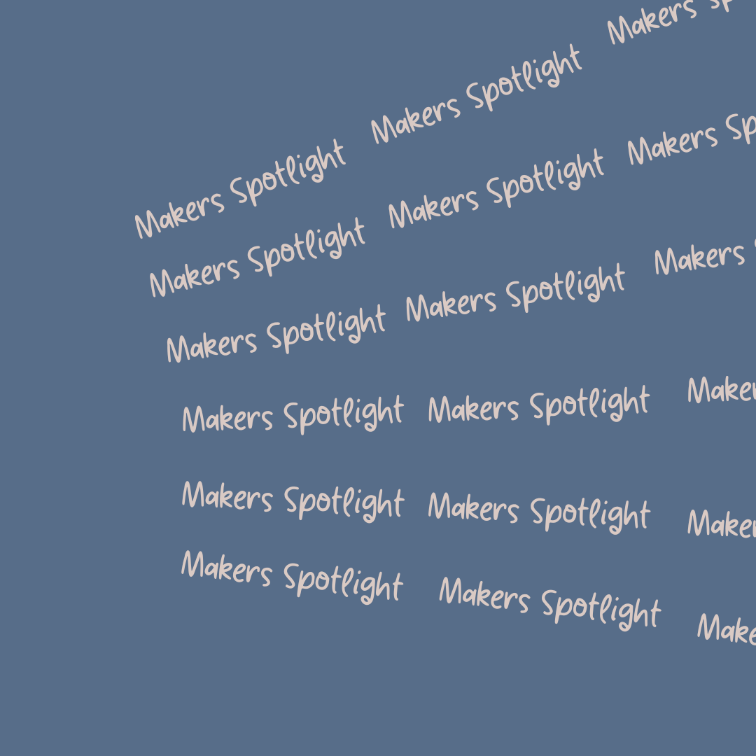 Makers Spotlight