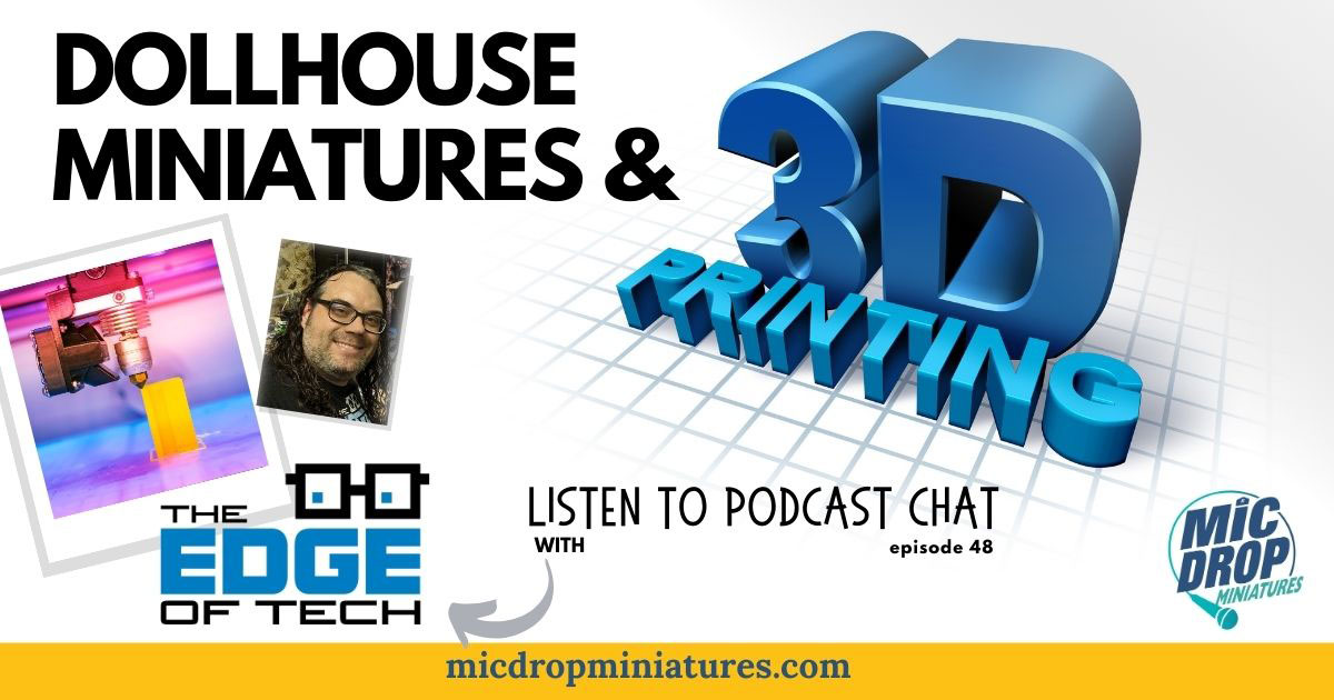 Dollhouse Miniatures and 3D Printing