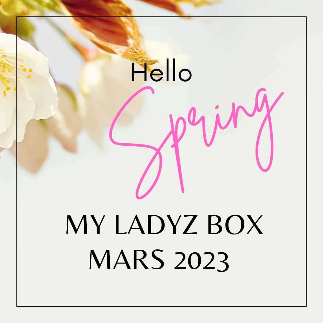 My Ladyz Box - Mars 2023 - Vive le Printemps!