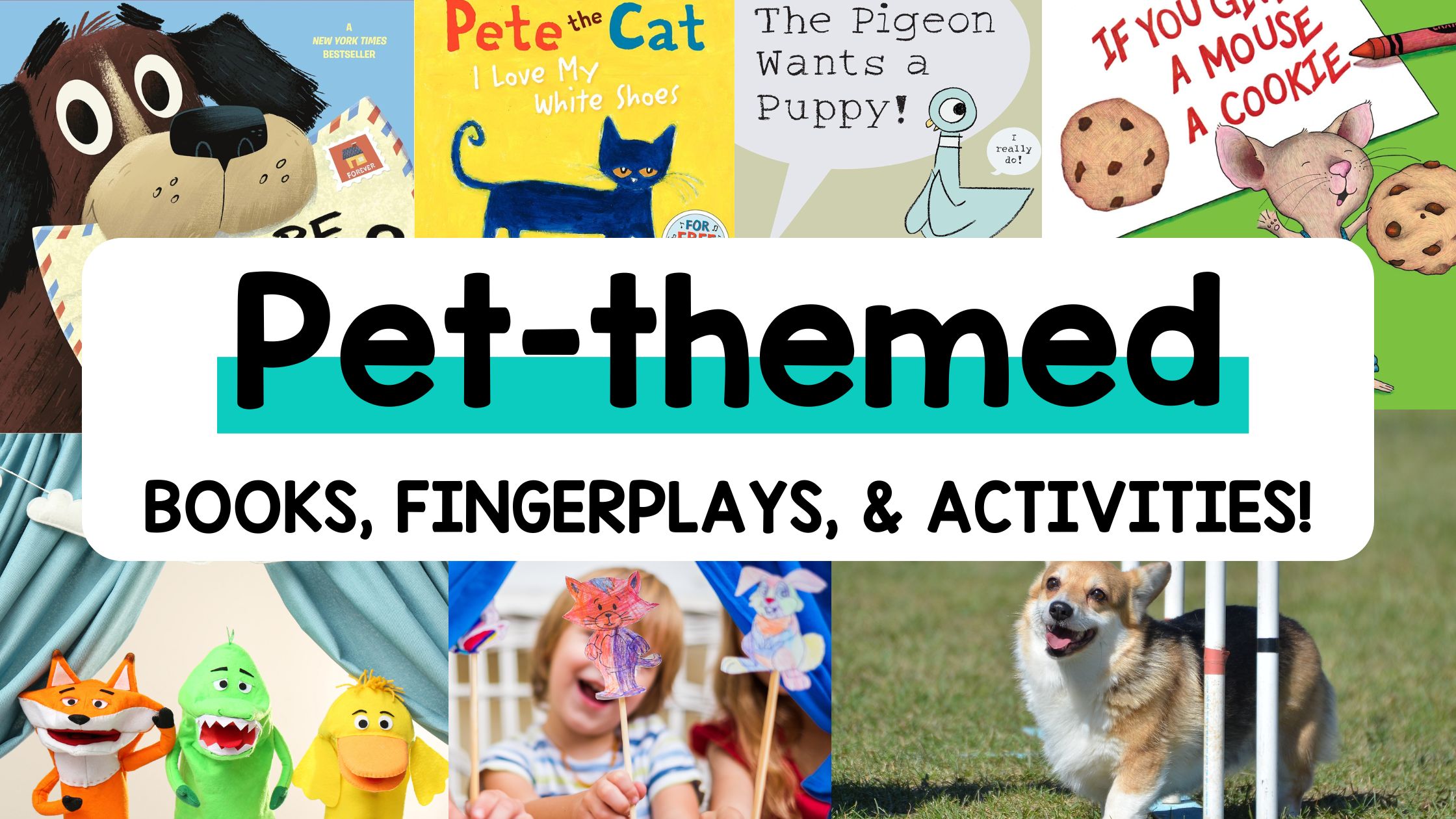 Best Pet-themed Activities, Songs, Fingerplays, and Books for Preschoolers