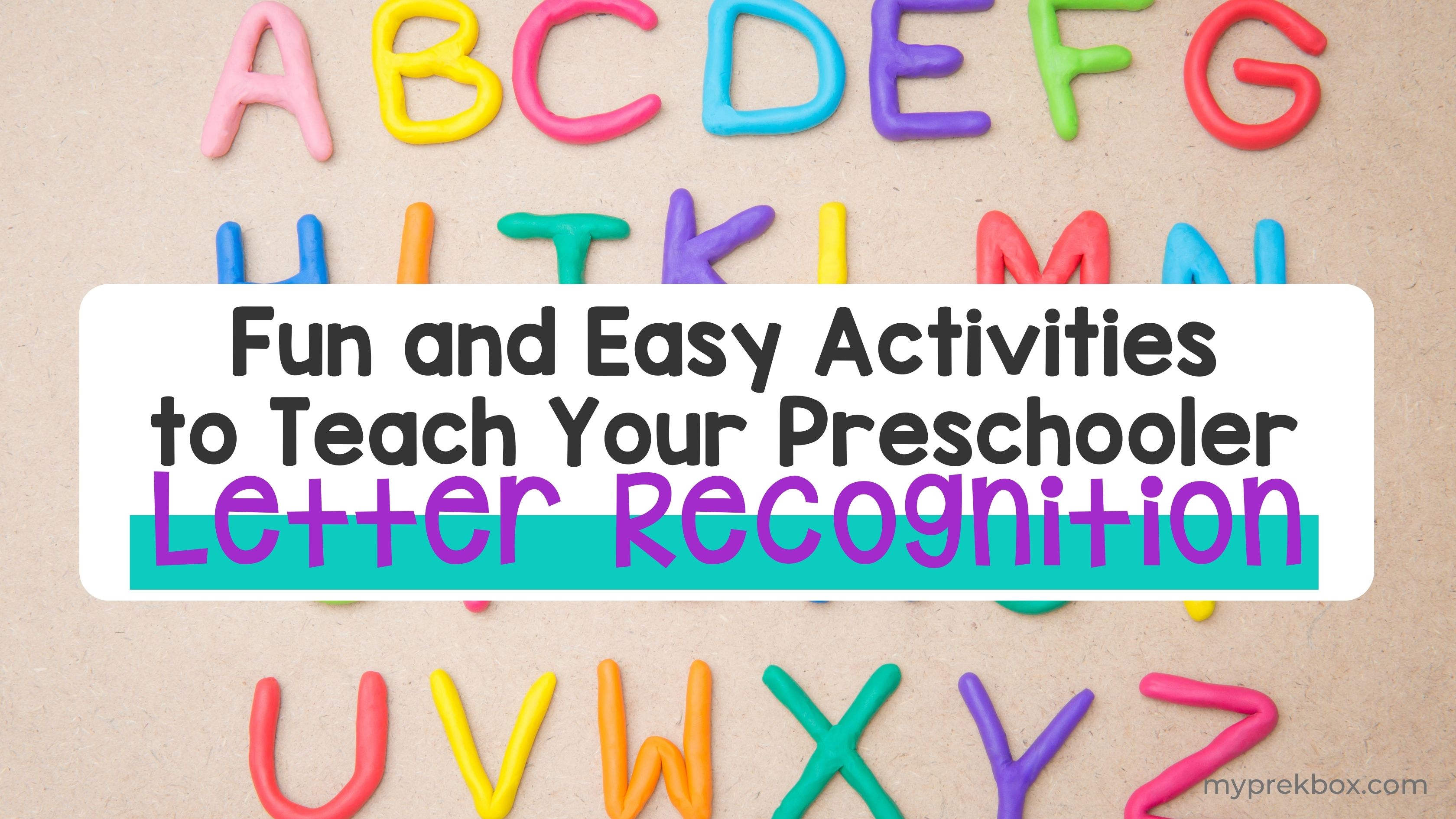 7 Fun and Easy Activities to Teach Your Preschooler Letter Recognition