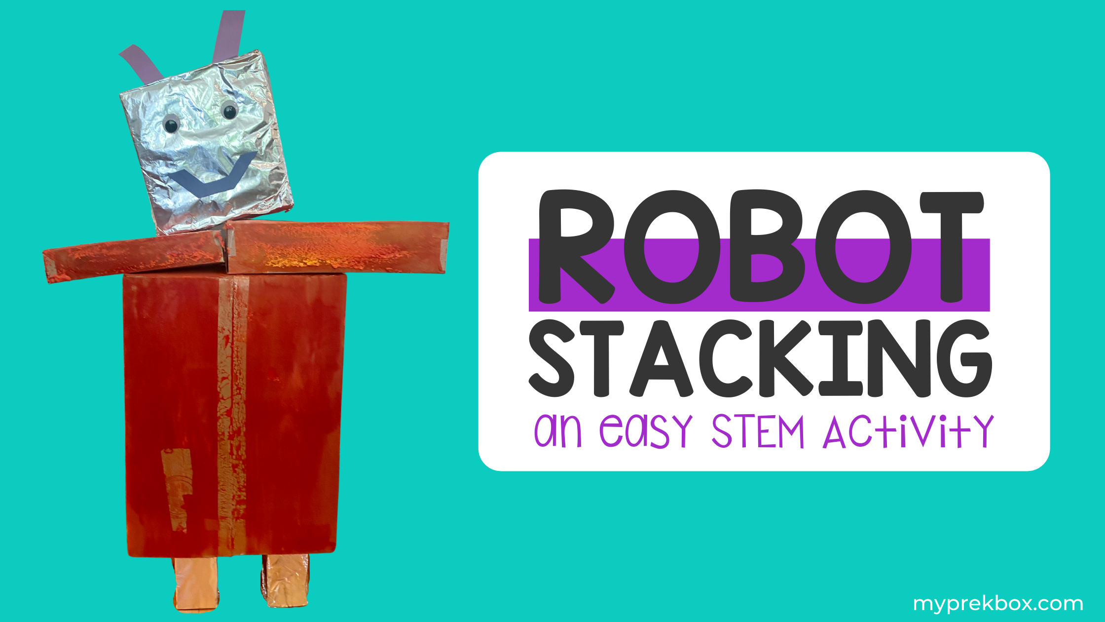 Robot Stacking — An Easy STEM Activity for Preschoolers