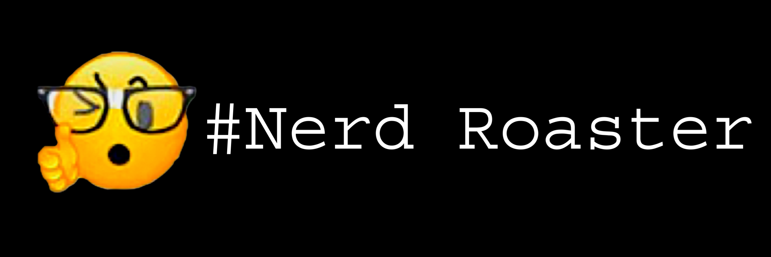 Nerd Roaster