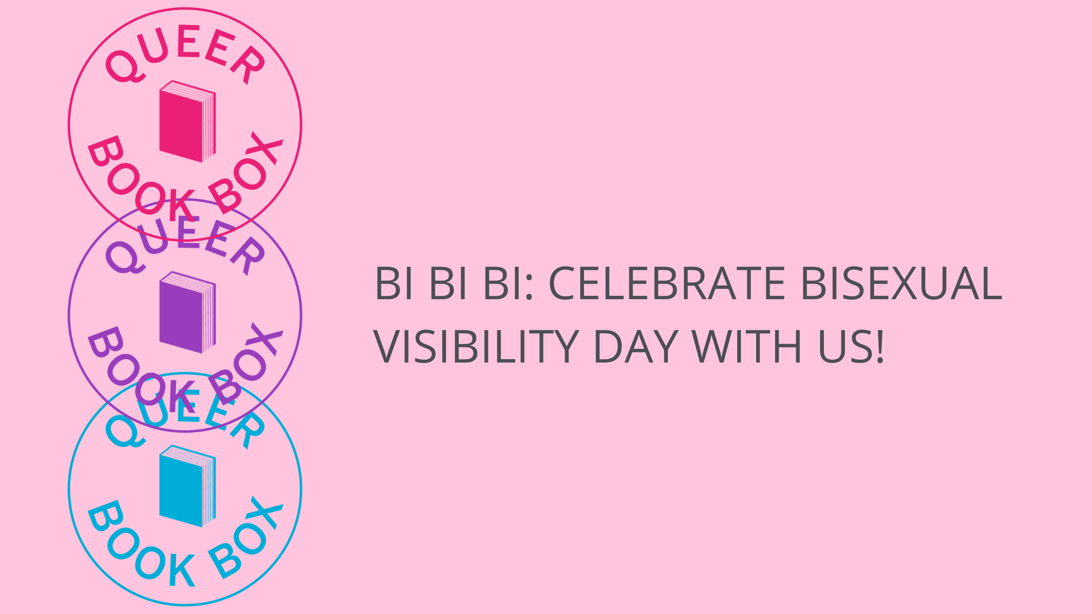 BI BI BI: Celebrate Bisexual Visibility Day with us! 
