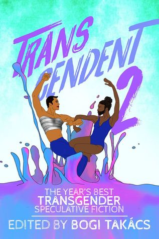 Cover of Transcendent 2: The Year's Best Transgender Speculative Fiction 2016