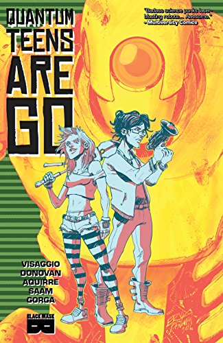 Cover of Quantum Teens Are Go Volume 1 by Magdalene Visaggio, Eryk Donovan, Claudia Aguirre