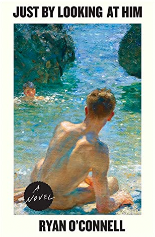 Cover of Just By Looking At Him. Painting of a naked man sitting on the shore, looking at another man in the water.