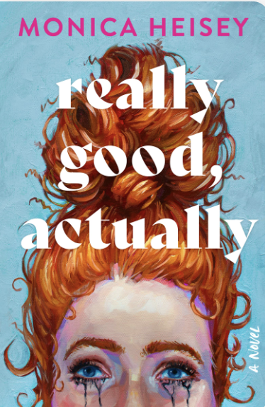 Cover of Really Good, Actually. Illustration of a girl with red hair tied up in a big bun. Her mascara is running.