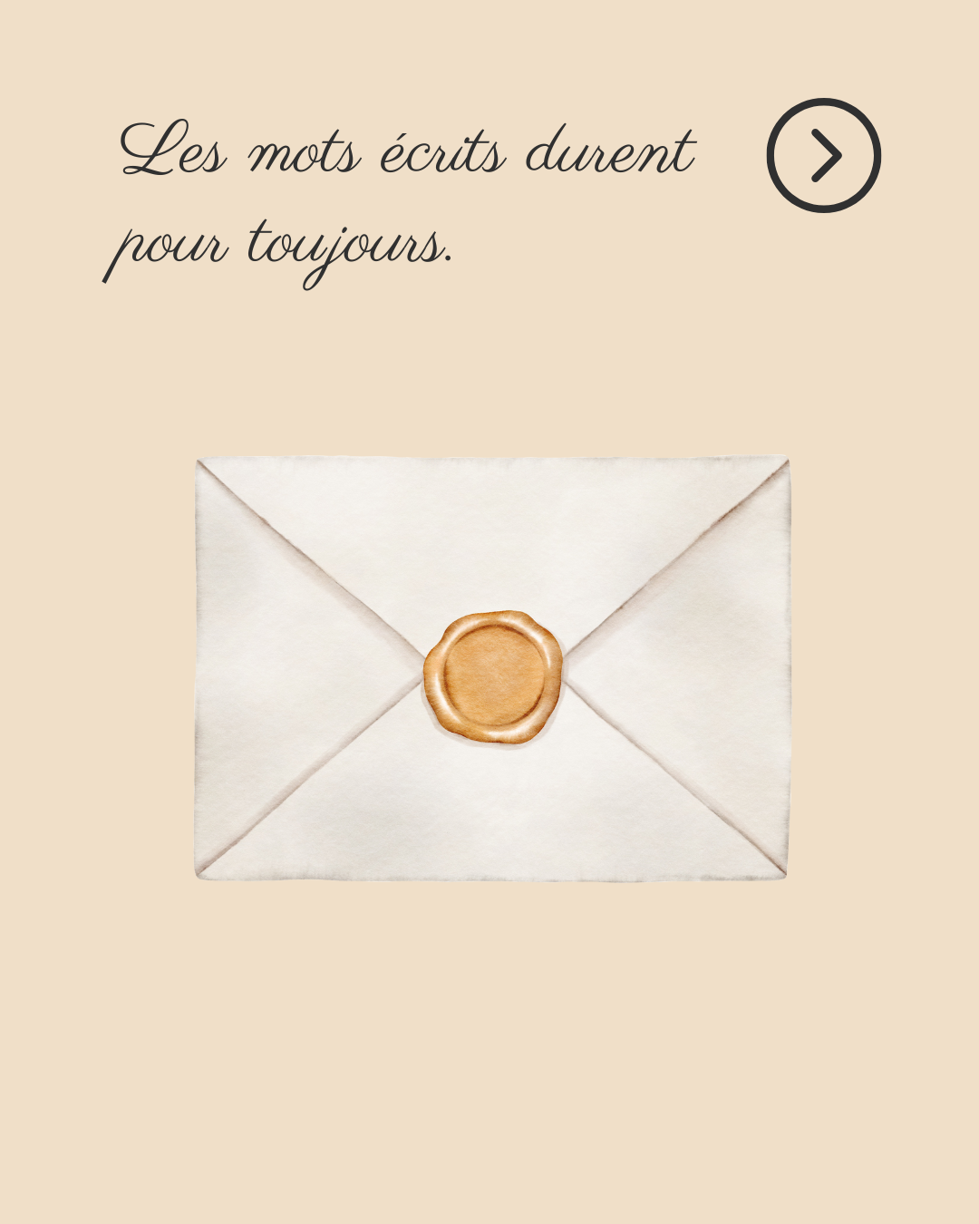 Les mots écrits durent pour toujours.