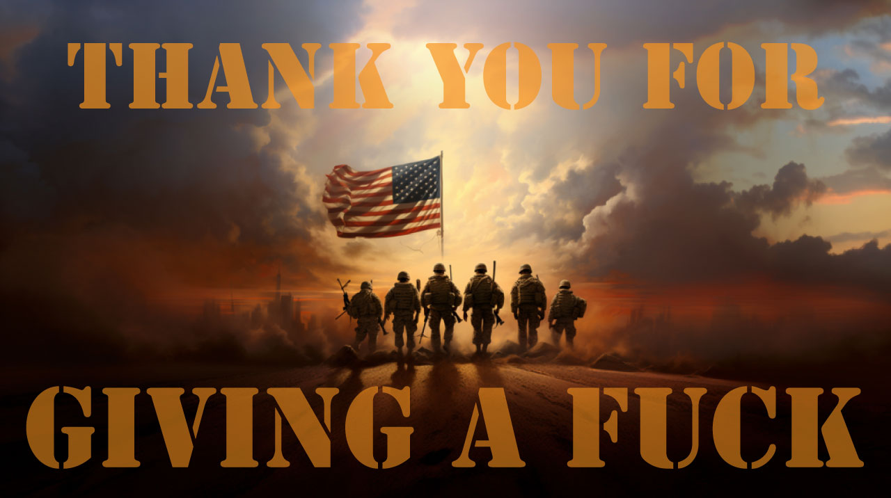 Proudly Giving a Fuck: Honoring Armed Service Members' Dedication