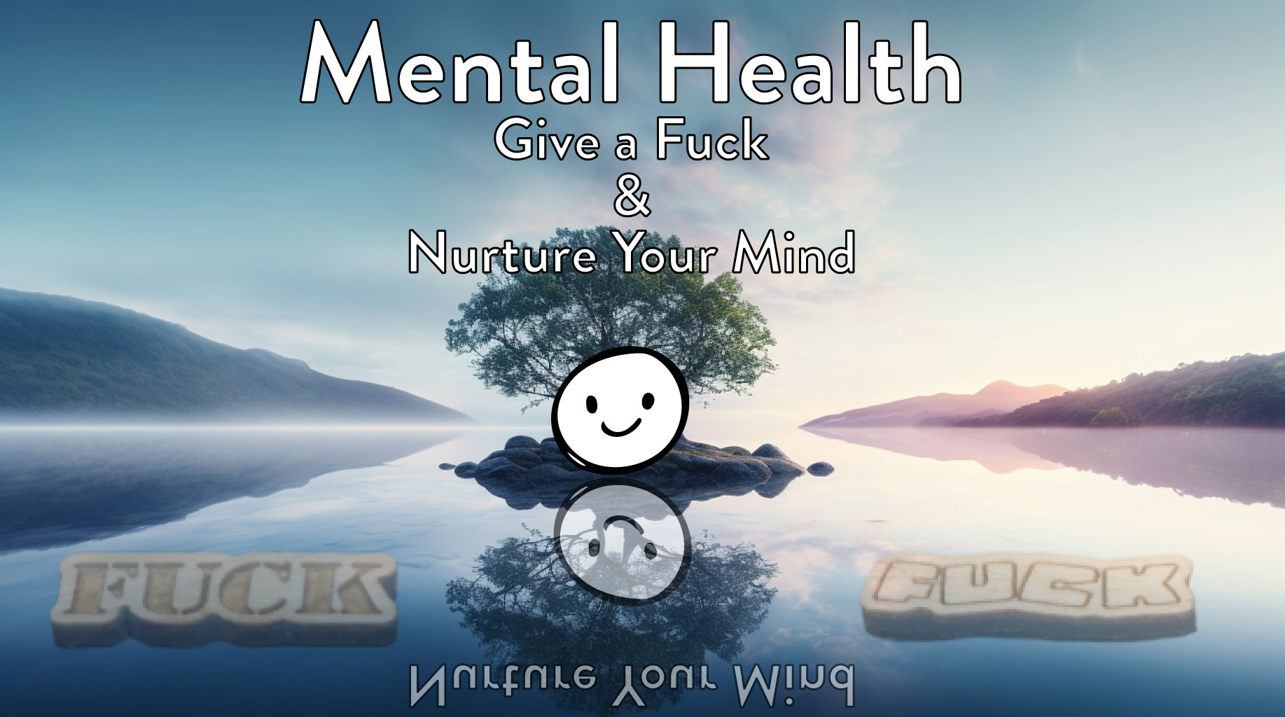 Mental Health: Give a Fuck and Nurture Your Mind