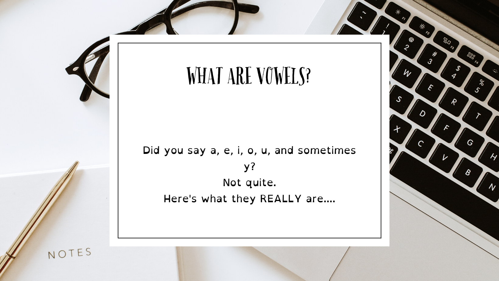 What are vowels? 
