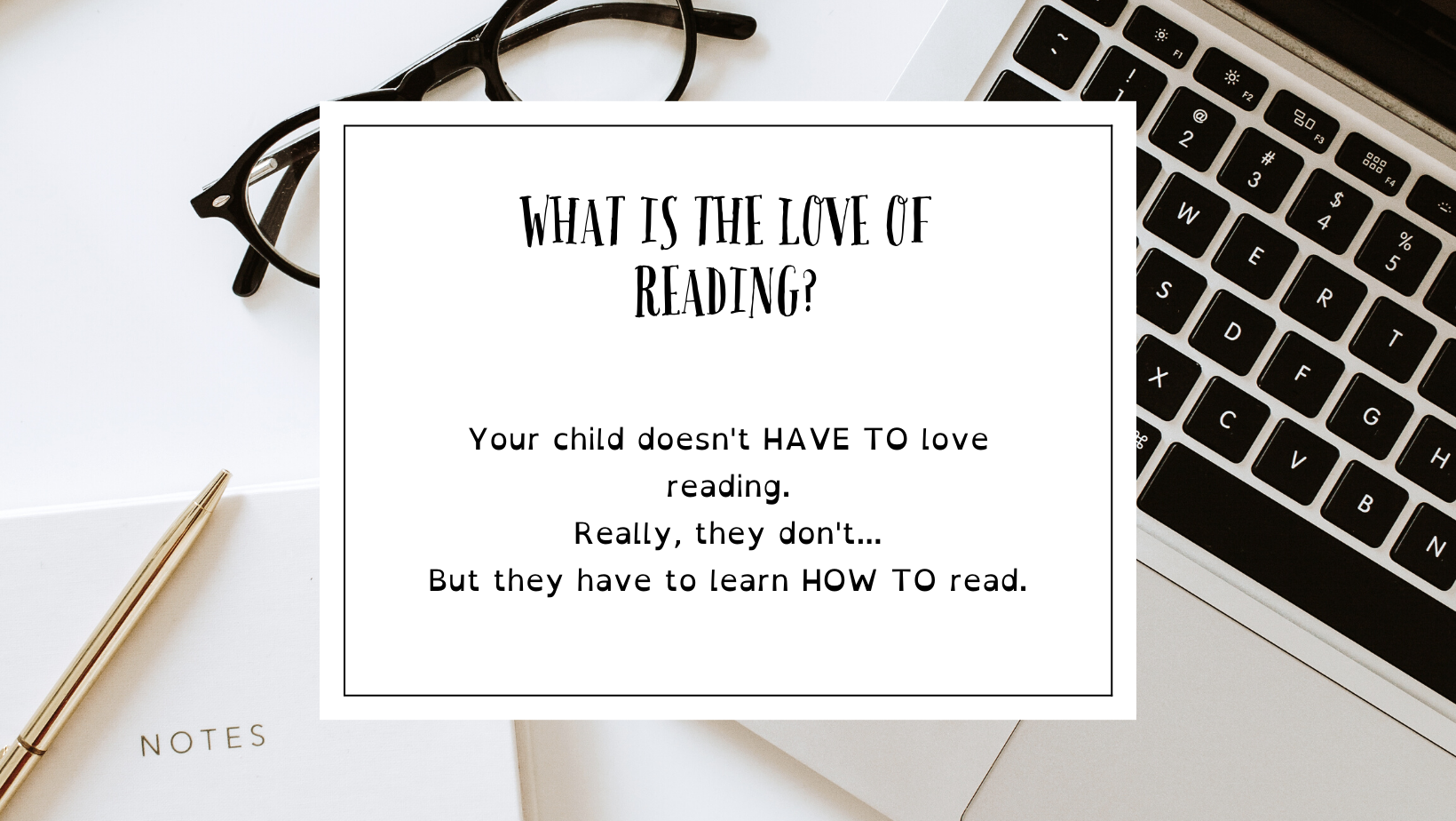 What is the love of reading? 