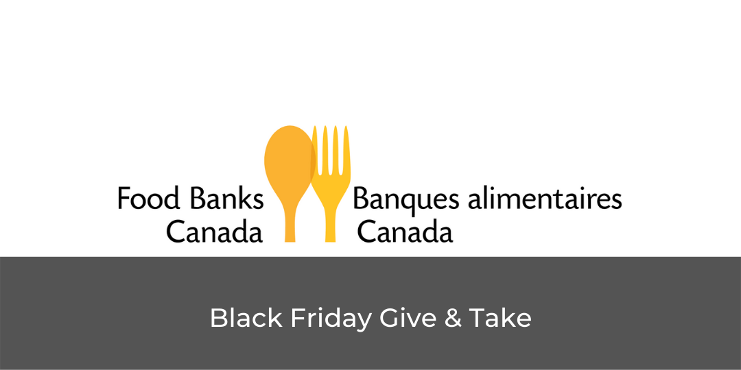 Black Friday Give + Take with Food Banks Canada