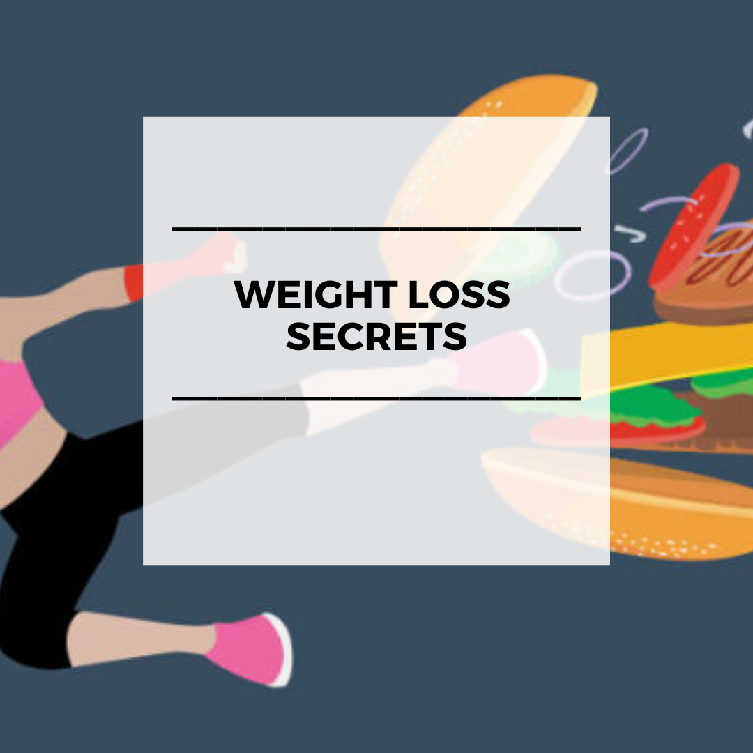 11 Weight Loss Secrets!