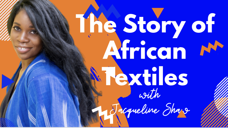 The Story of African Textiles