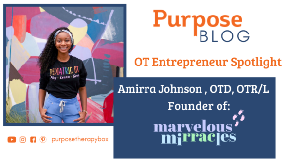 OT Entrepreneur Spotlight: Amirra Johnson, OTD, OTR/L and Founder of Marvelous Mirracles