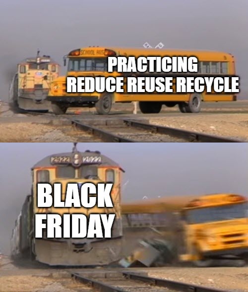 A humorous illustration of one practicing reduce reuse recycle in a zero waste lifestyle but getting derailed by Black Friday sales